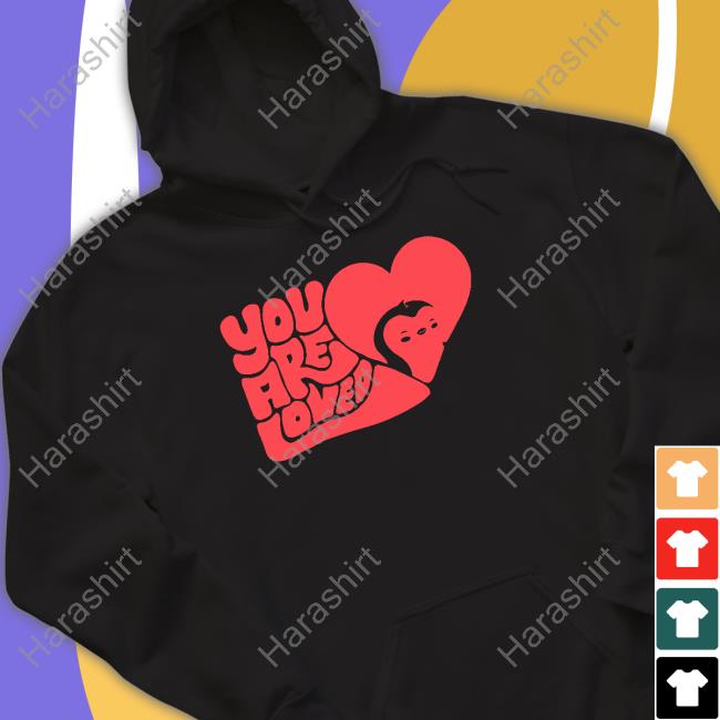 You Are Loved Hoodie