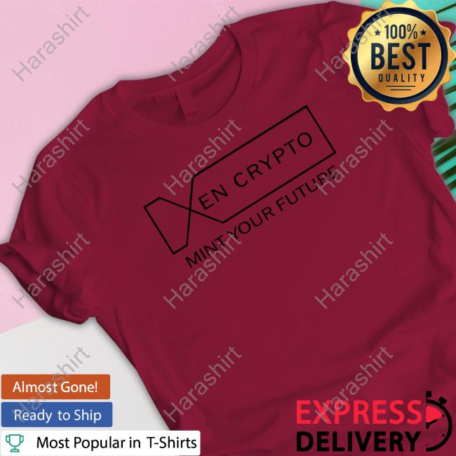 Xen Merchandise Xen Crypto Mint Your Future T Shirt