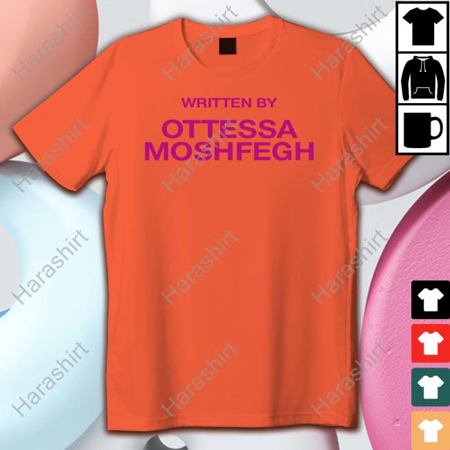 Written By Ottessa Moshfegh Hoodie