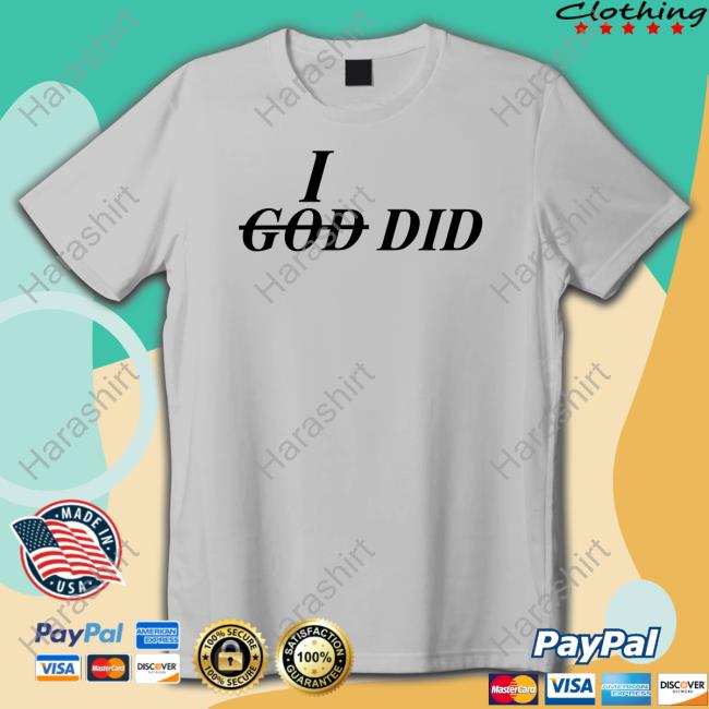 Xokalled I God Did T Shirts Dr Anthony Okeregbe