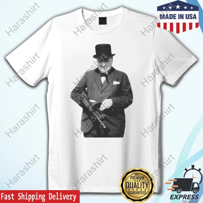 Winston Churchill With Tommy Gun Shirt 2024