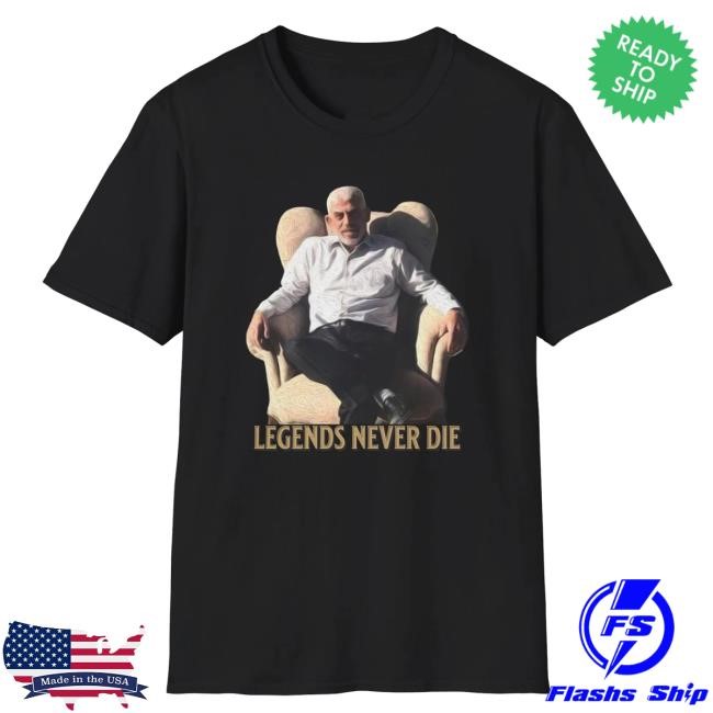 Yayah Sinwar - Legends Never Die New Tee